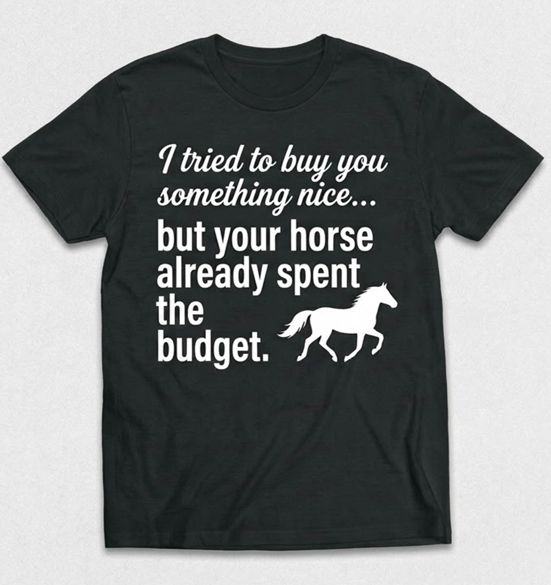 The Budget funny horse tee shirt — front view